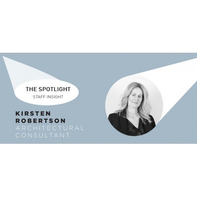 The Spotlight: Staff Insight with Kirsten Robertson - Architectural Consultant