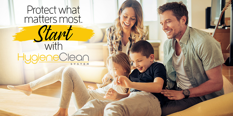 Protect what matters most. Start with HygieneClean™