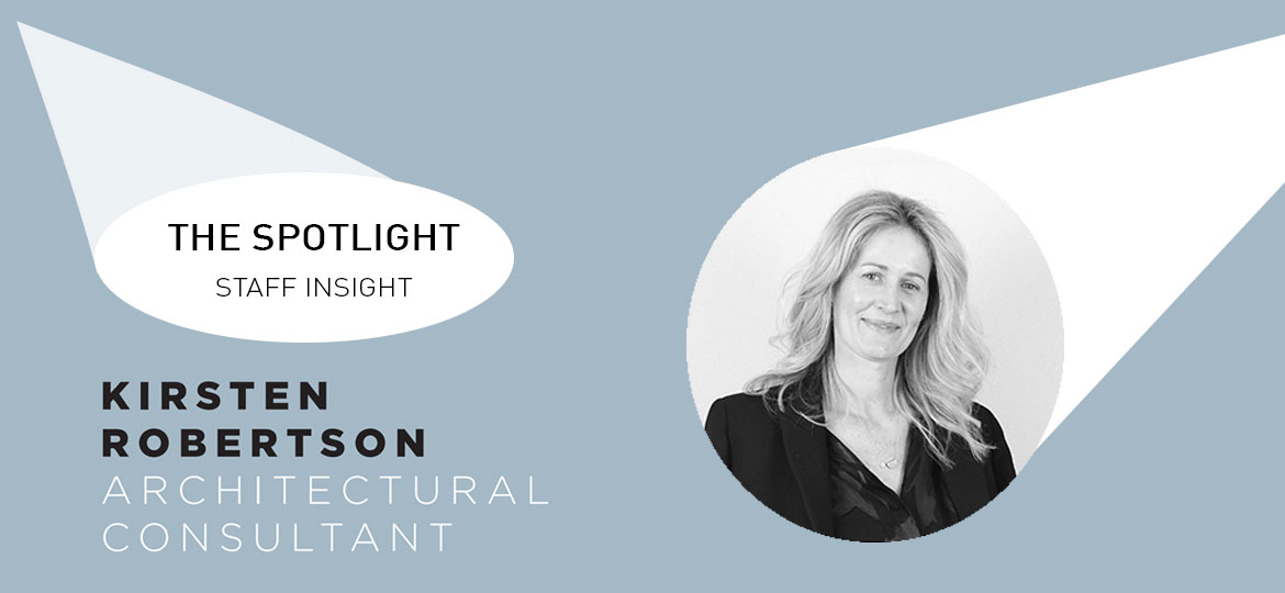 The Spotlight: Staff Insight with Kirsten Robertson - Architectural Consultant