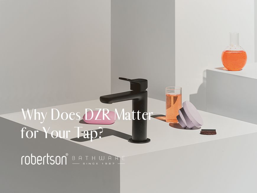 What Does DZR Mean - and Why Does It Matter for Your Tapware?